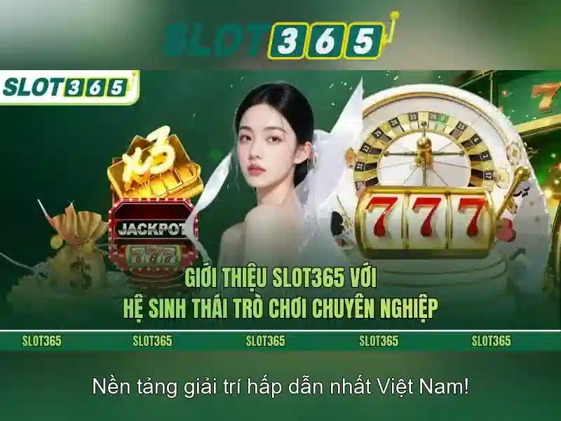 Trải Nghiệm Slot365