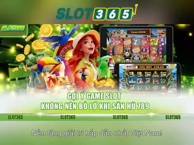 Trải nghiệm Slot365 uy tín